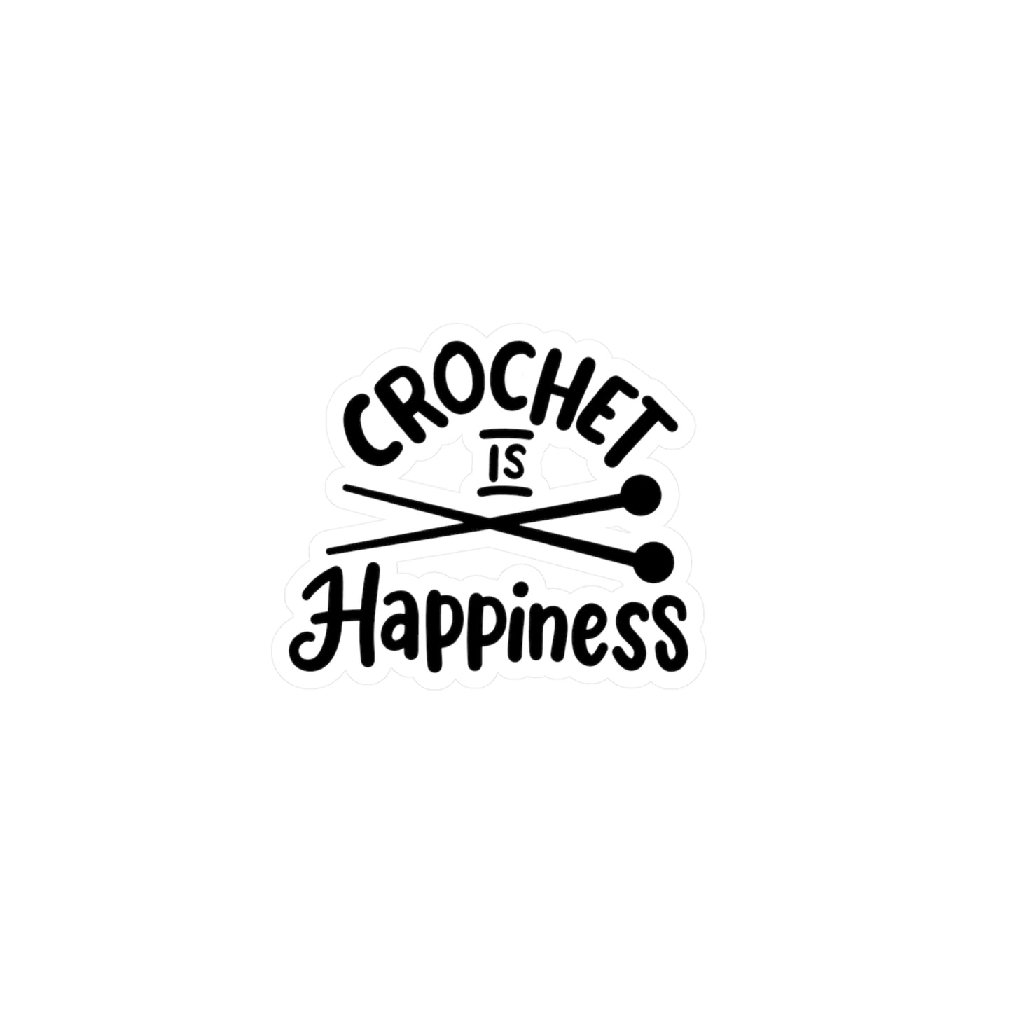 Kiss-Cut Vinyl Decal, Crochet Is Happiness