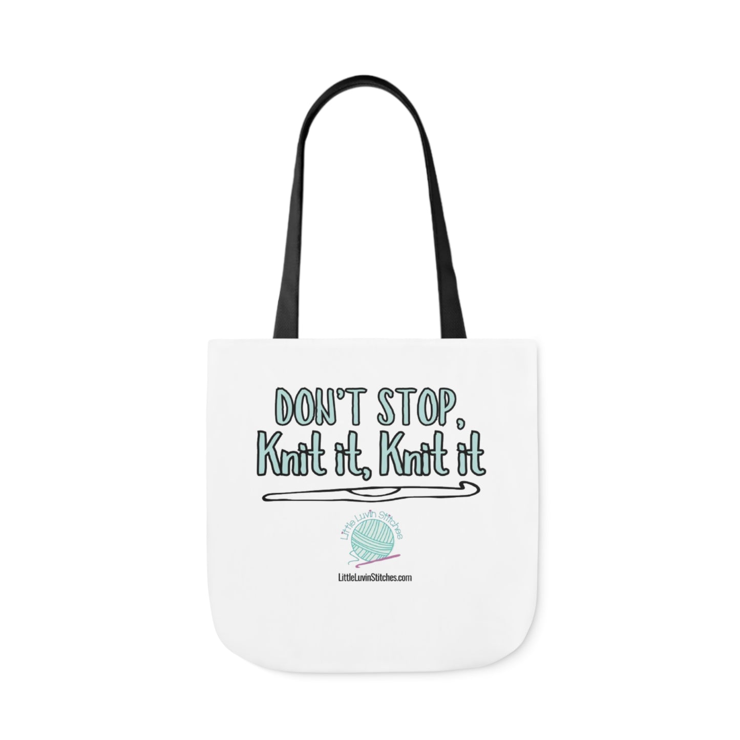 Don't Stop Knit It Knit It Funny Saying Canvas Tote Bag, 5-Color Straps, 3 Sizes