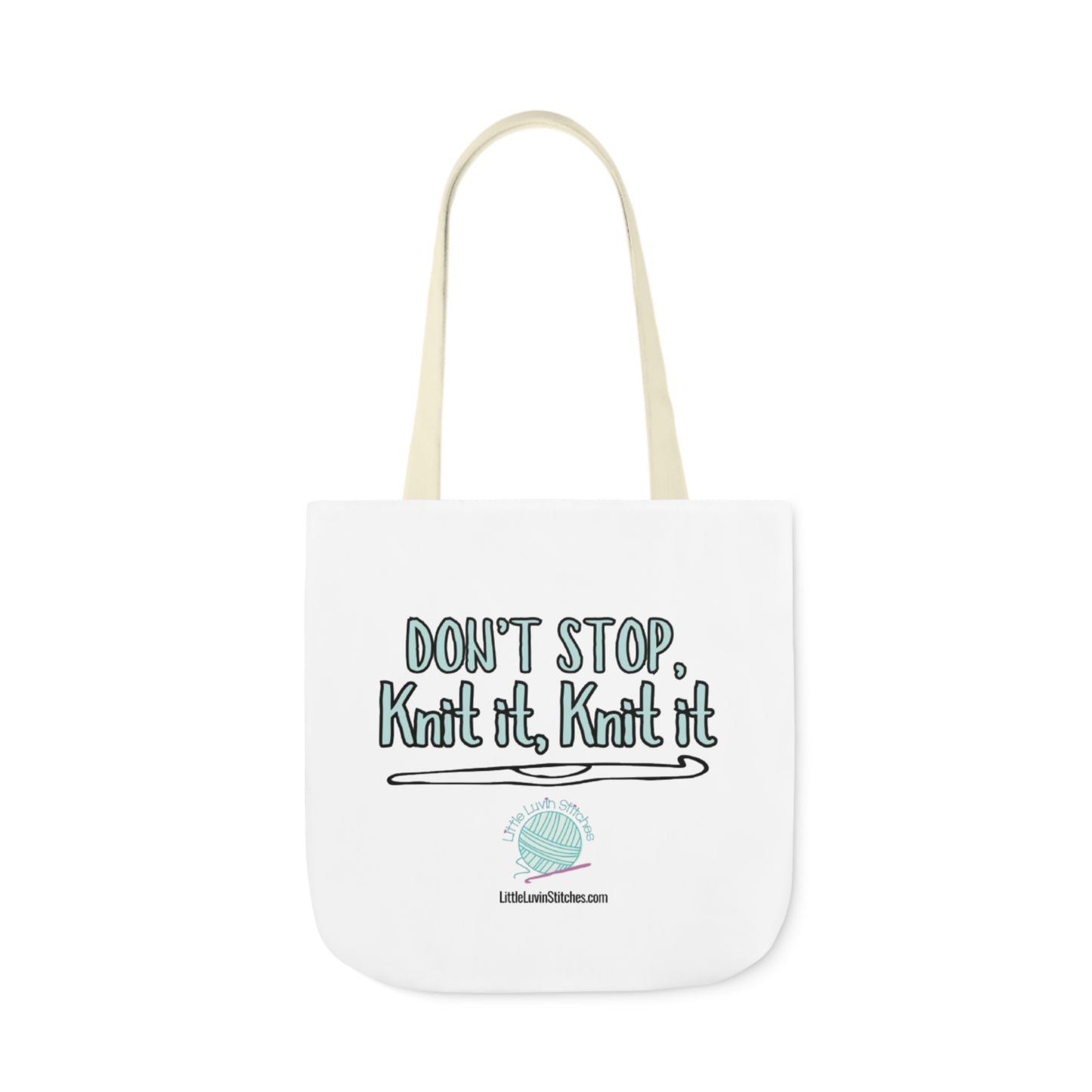 Don't Stop Knit It Knit It Funny Saying Canvas Tote Bag, 5-Color Straps, 3 Sizes