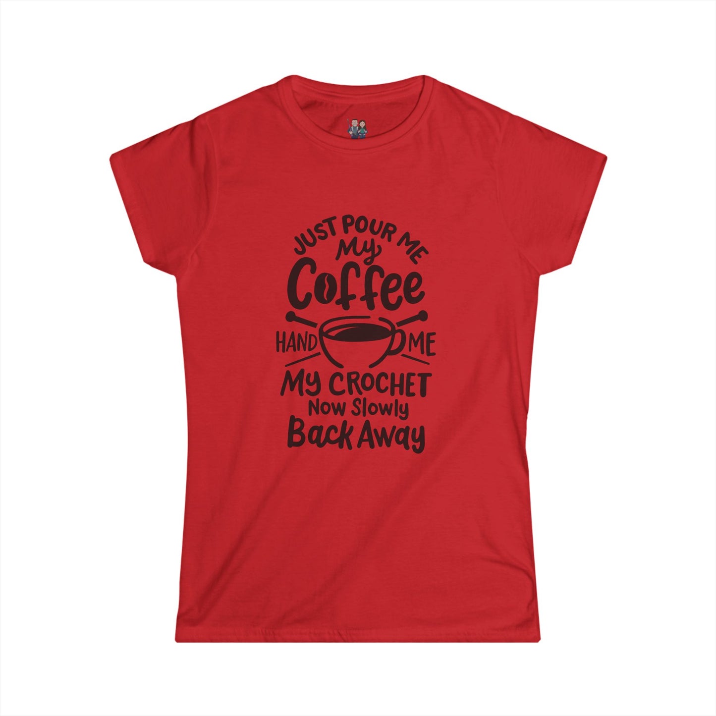 Funny Saying Women's Softstyle Tee, Fitted Crochet Themed T-Shirt