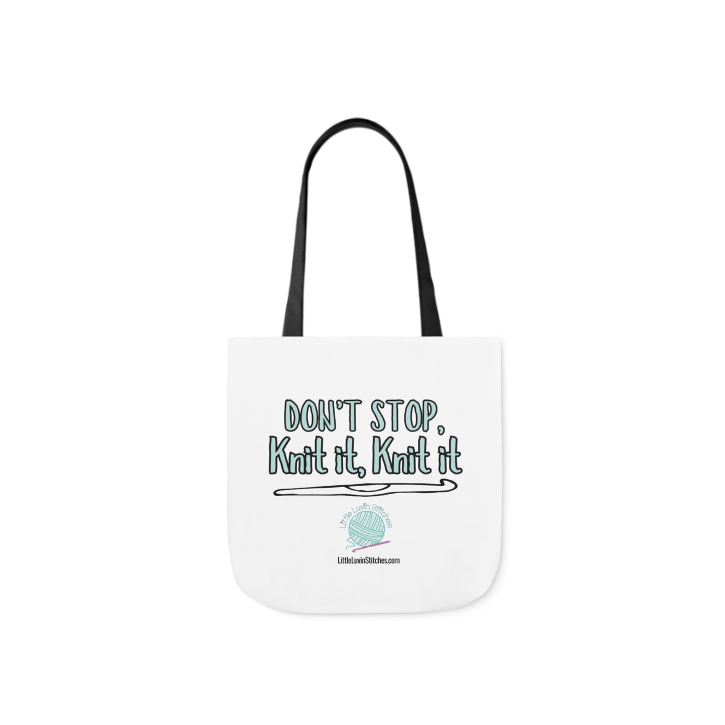 Don't Stop Knit It Knit It Funny Saying Canvas Tote Bag, 5-Color Straps, 3 Sizes