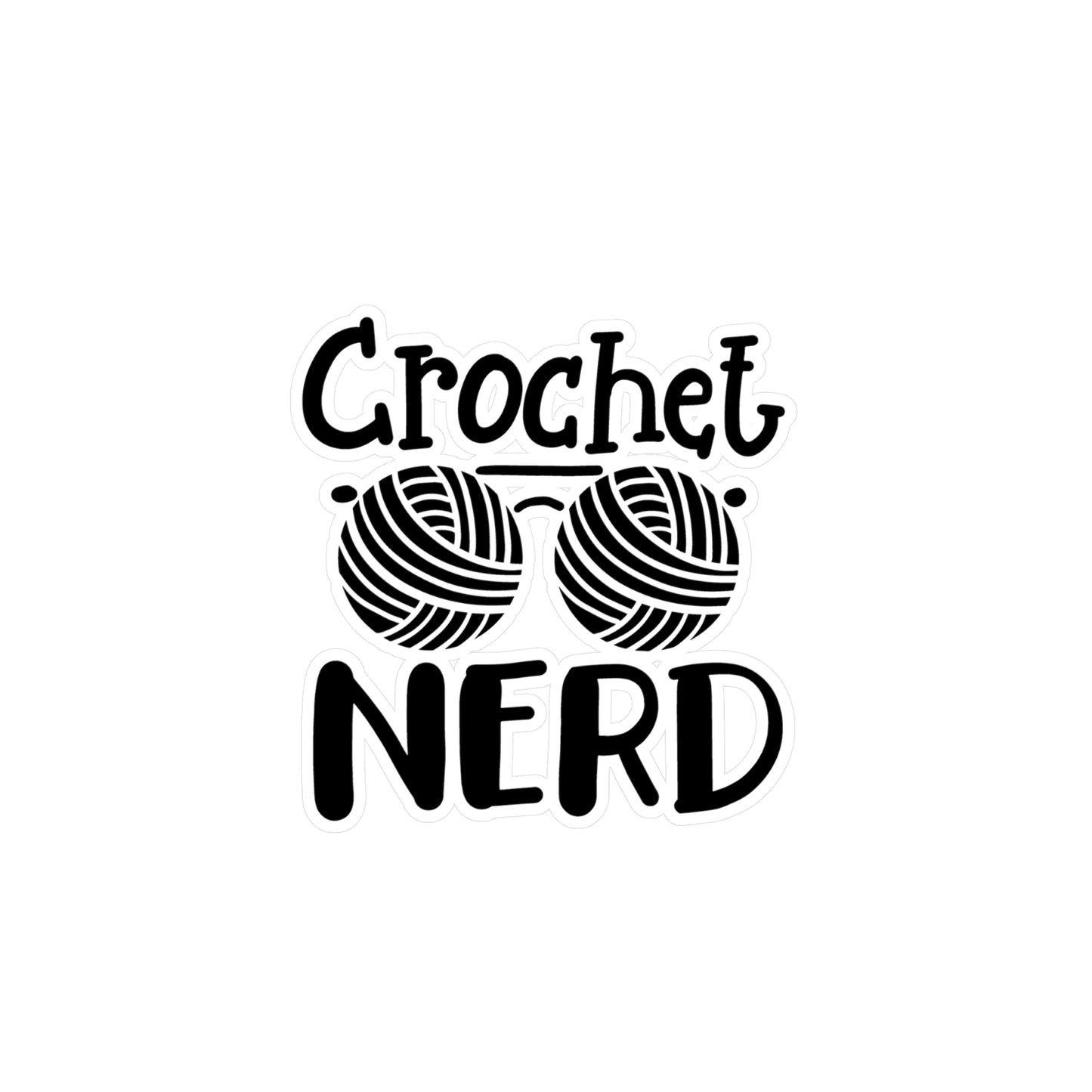 Crochet Nerd Kiss-Cut Vinyl Decal, Cute Crochet Sticker