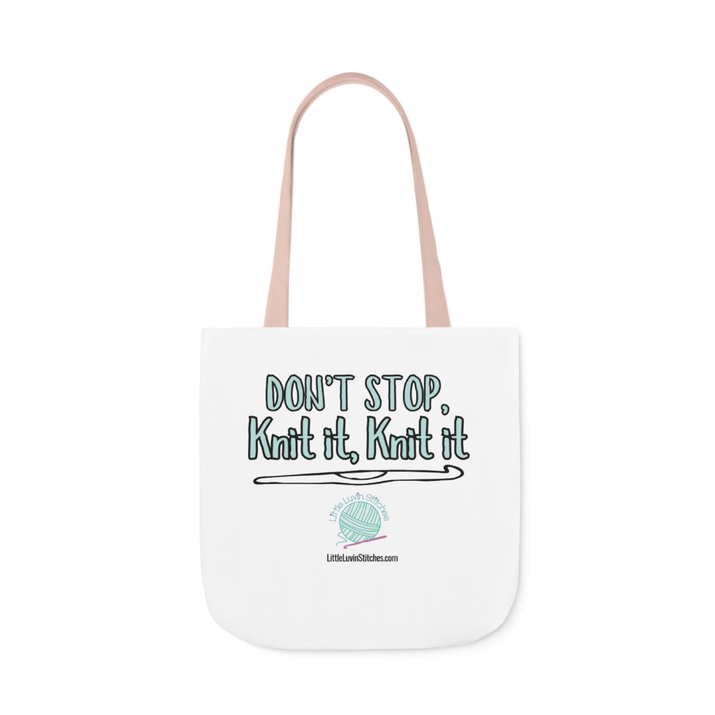 Don't Stop Knit It Knit It Funny Saying Canvas Tote Bag, 5-Color Straps, 3 Sizes