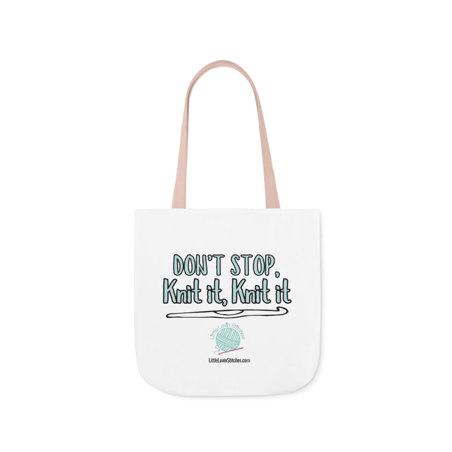 Don't Stop Knit It Knit It Funny Saying Canvas Tote Bag, 5-Color Straps, 3 Sizes