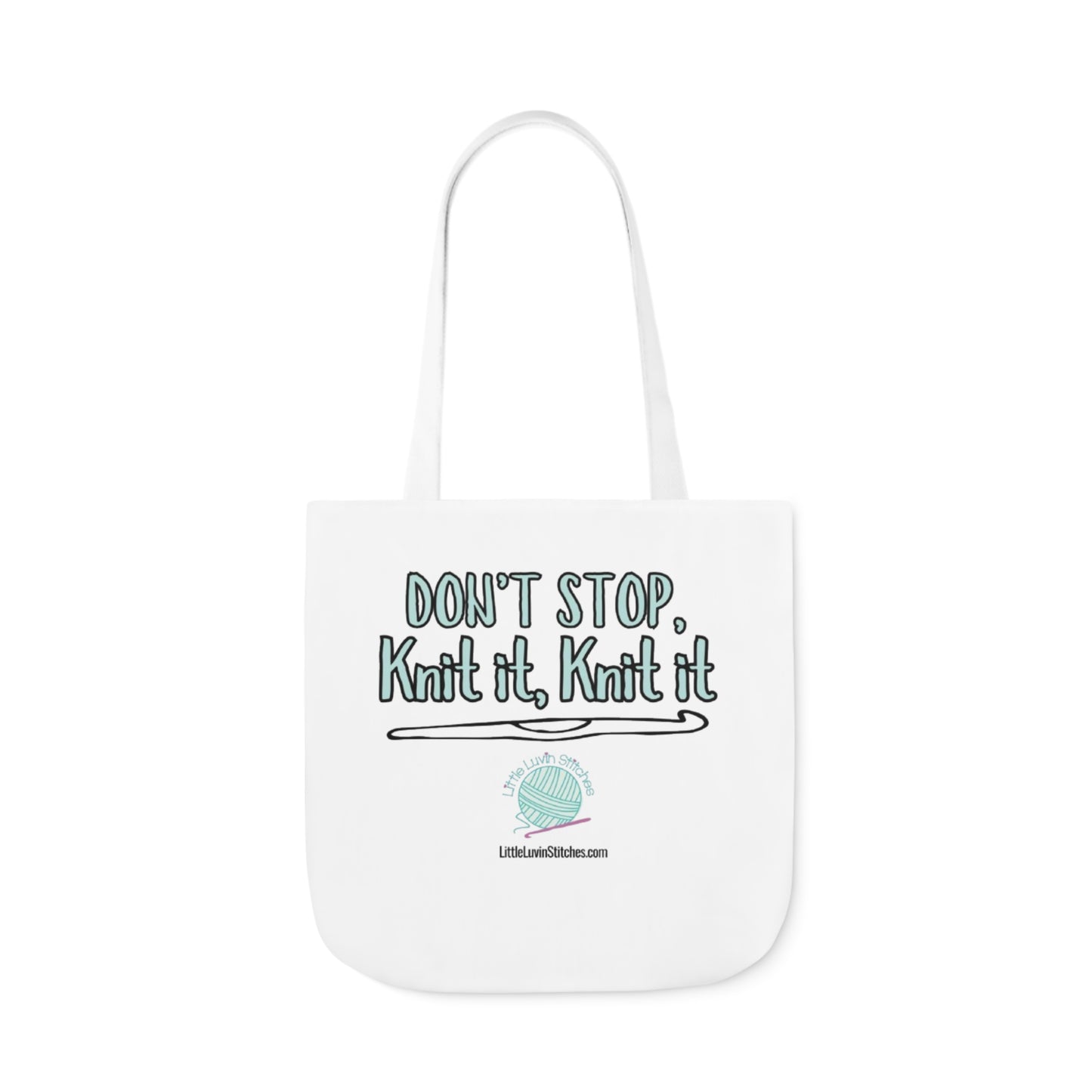 Don't Stop Knit It Knit It Funny Saying Canvas Tote Bag, 5-Color Straps, 3 Sizes