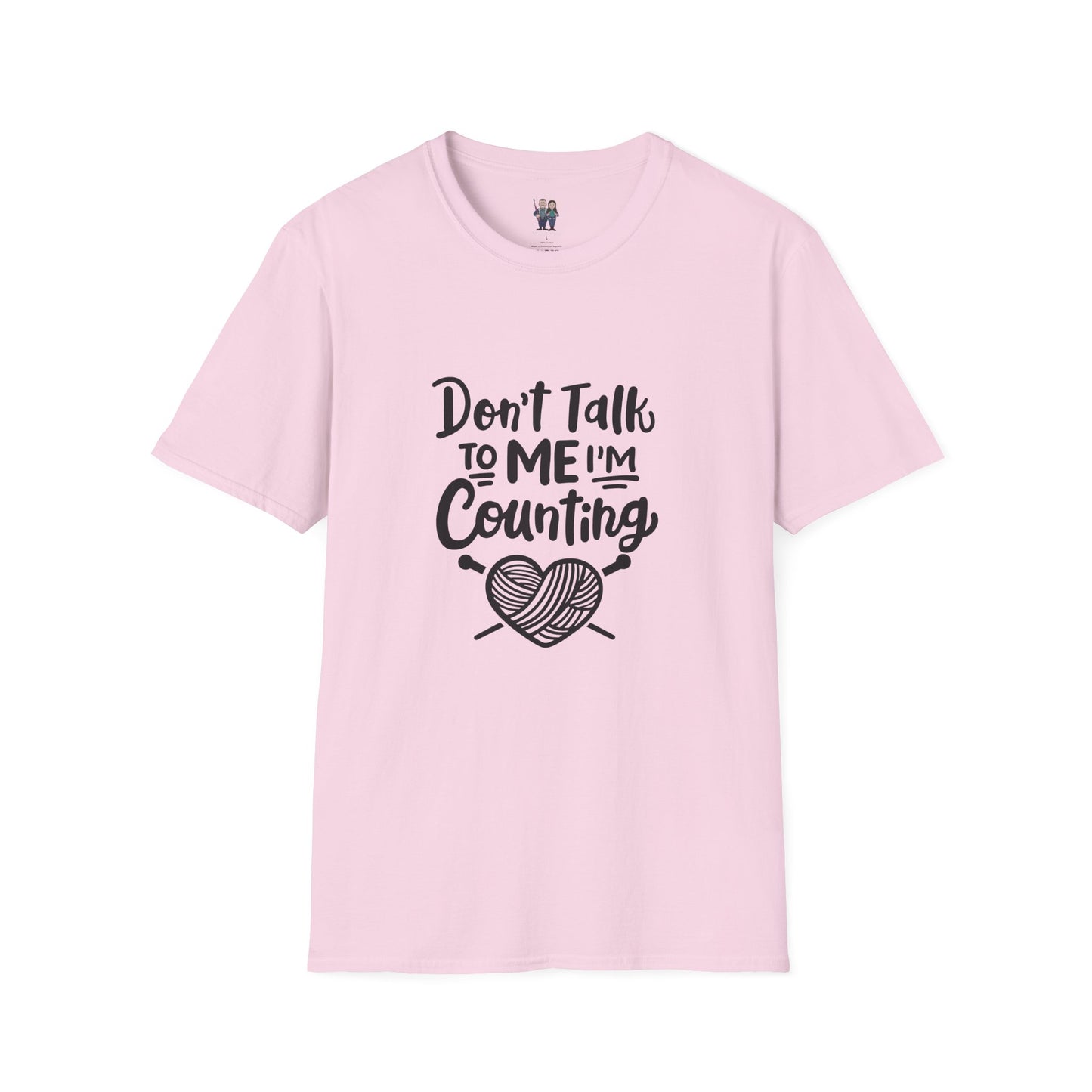 Don't t Talk to Me I'm Counting, Unisex Softstyle Tee, Comfortable, Extra Soft