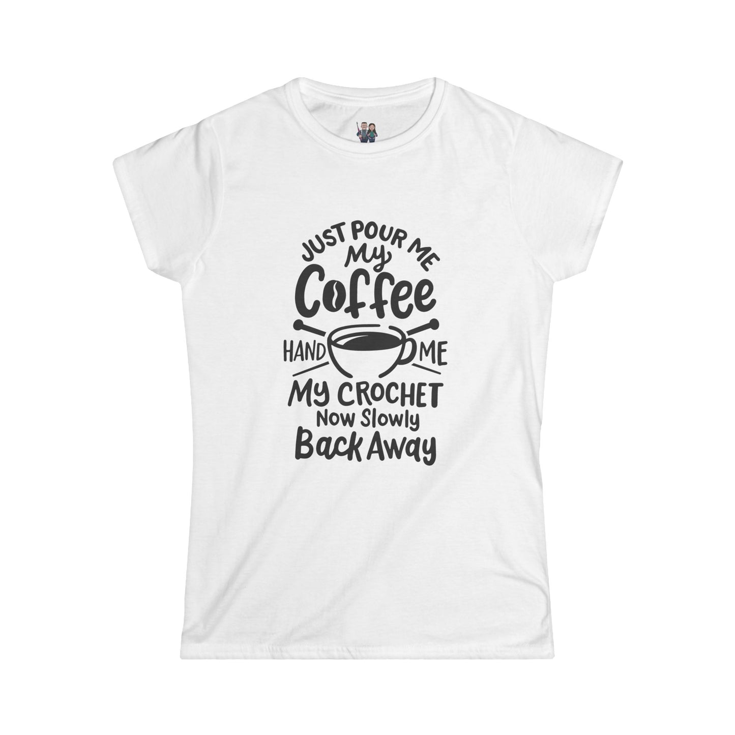 Funny Saying Women's Softstyle Tee, Fitted Crochet Themed T-Shirt