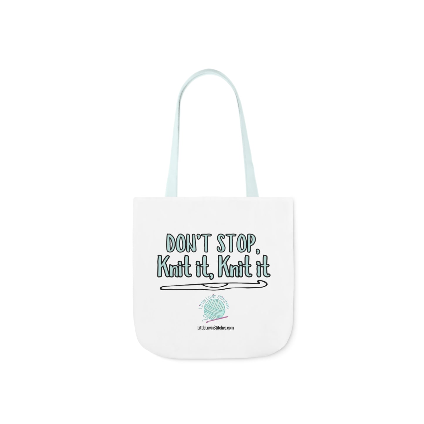 Don't Stop Knit It Knit It Funny Saying Canvas Tote Bag, 5-Color Straps, 3 Sizes