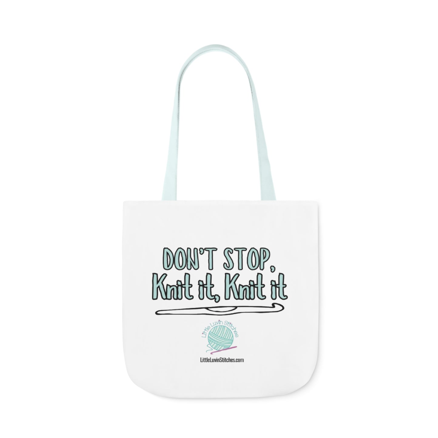 Don't Stop Knit It Knit It Funny Saying Canvas Tote Bag, 5-Color Straps, 3 Sizes