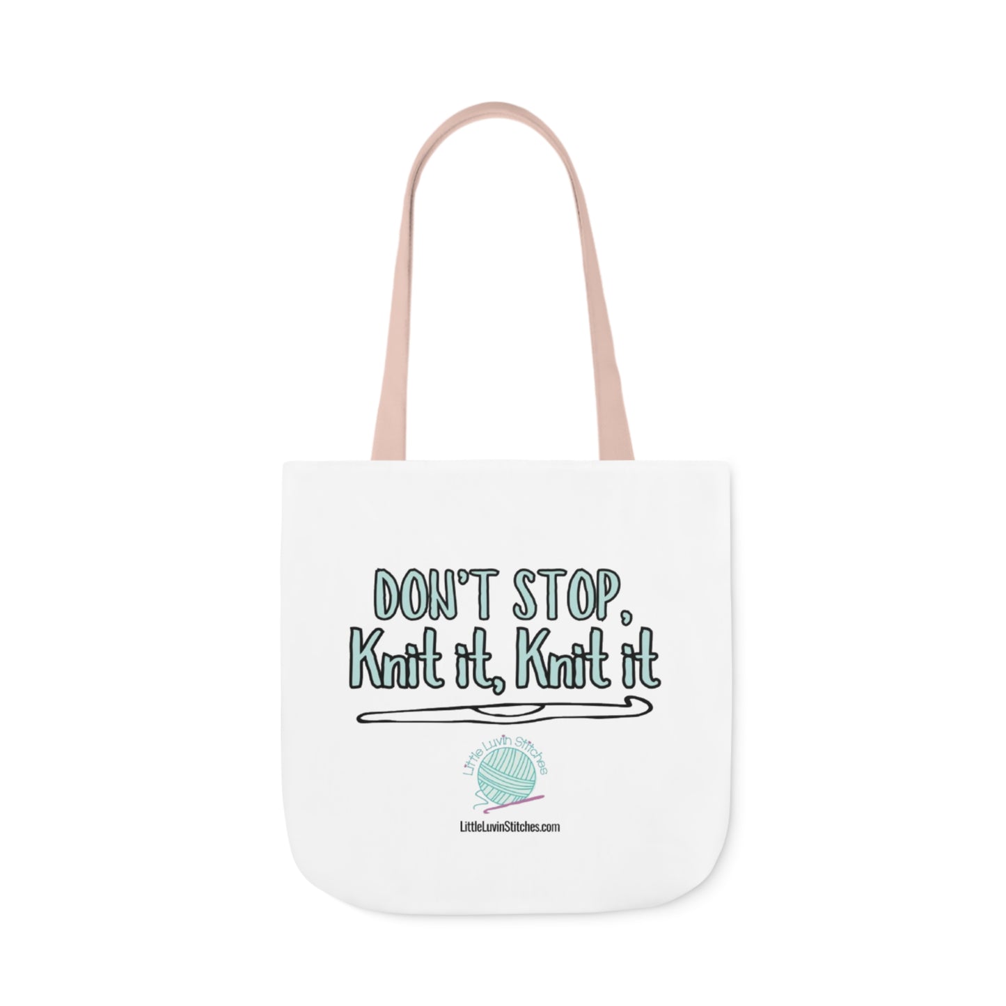 Don't Stop Knit It Knit It Funny Saying Canvas Tote Bag, 5-Color Straps, 3 Sizes