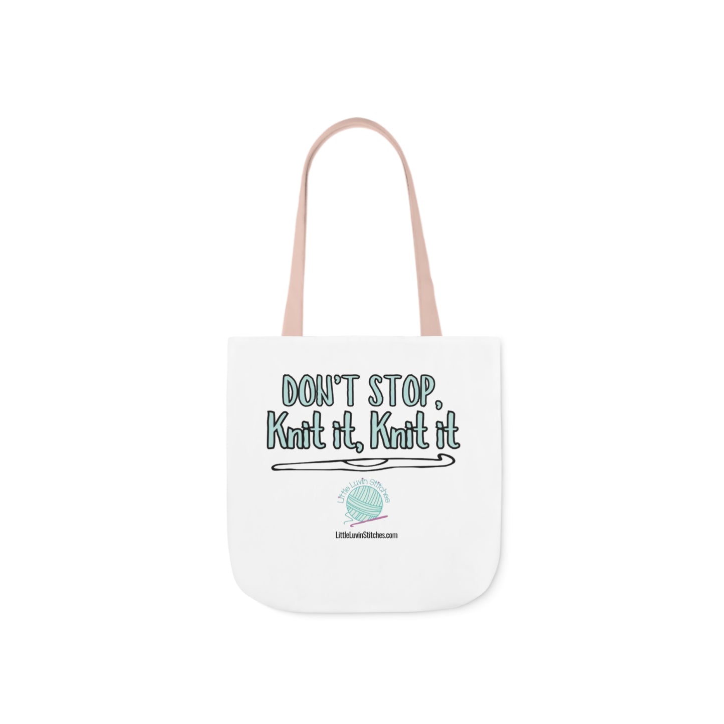 Don't Stop Knit It Knit It Funny Saying Canvas Tote Bag, 5-Color Straps, 3 Sizes