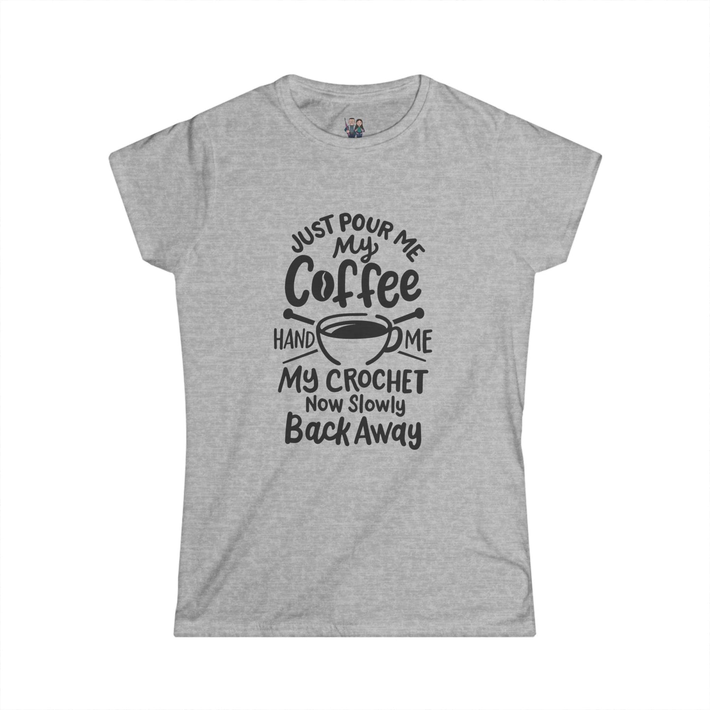 Funny Saying Women's Softstyle Tee, Fitted Crochet Themed T-Shirt