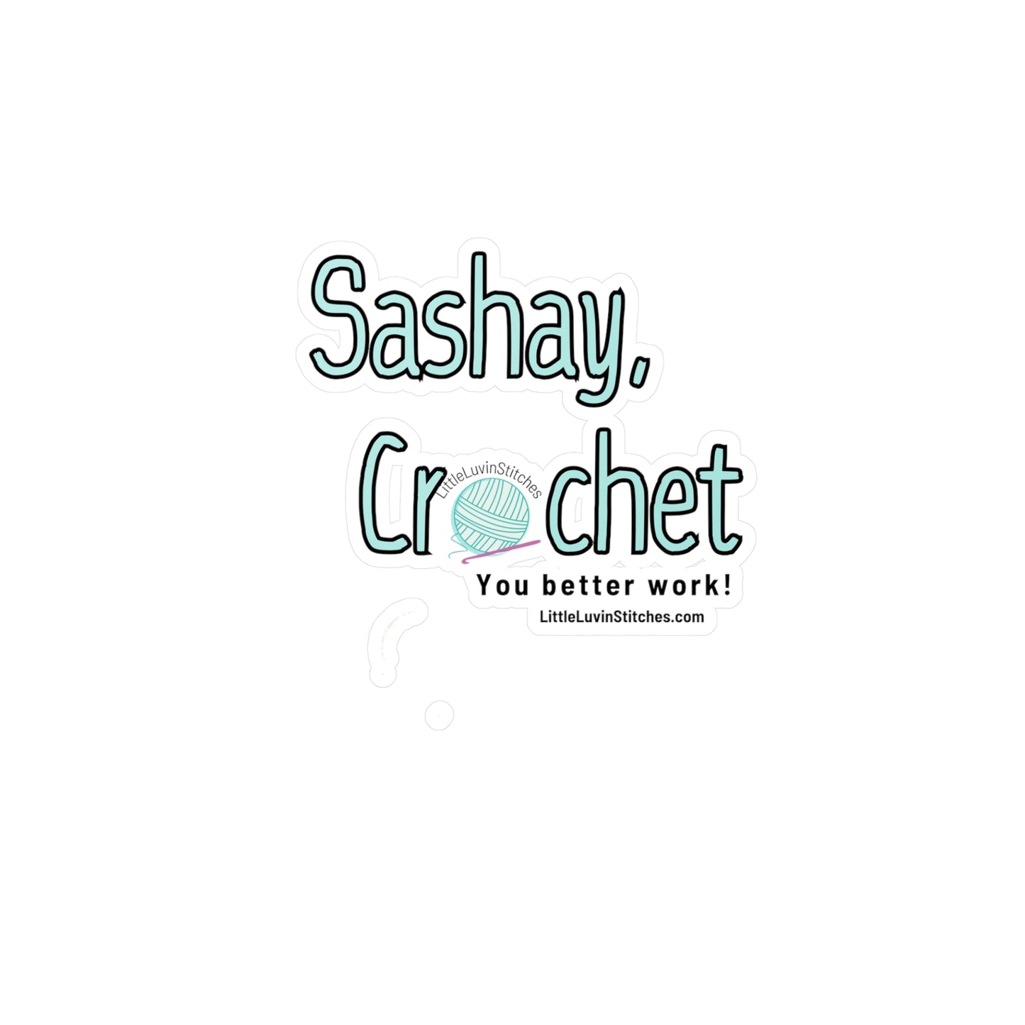 Kiss-Cut Vinyl Decals, Sashay Crochet Sticker
