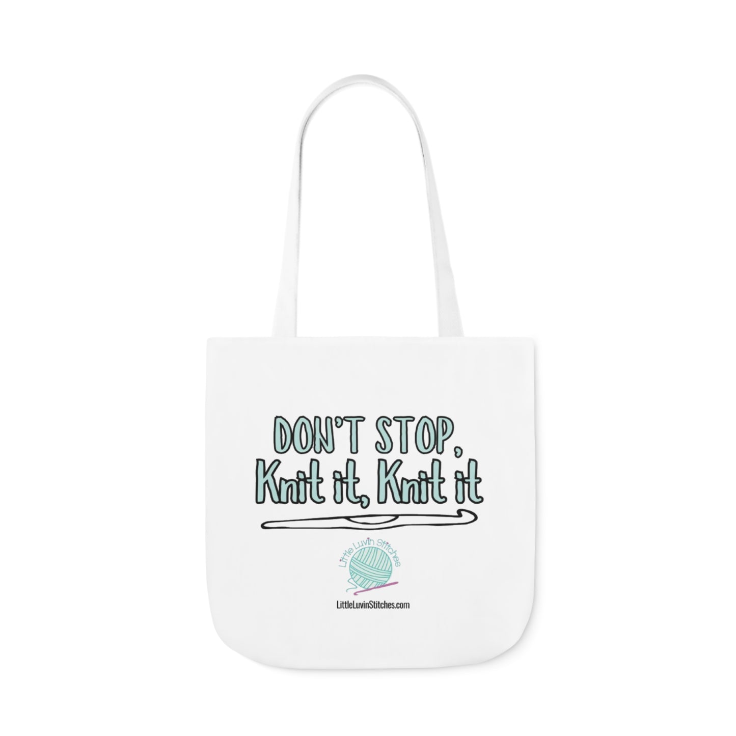 Don't Stop Knit It Knit It Funny Saying Canvas Tote Bag, 5-Color Straps, 3 Sizes