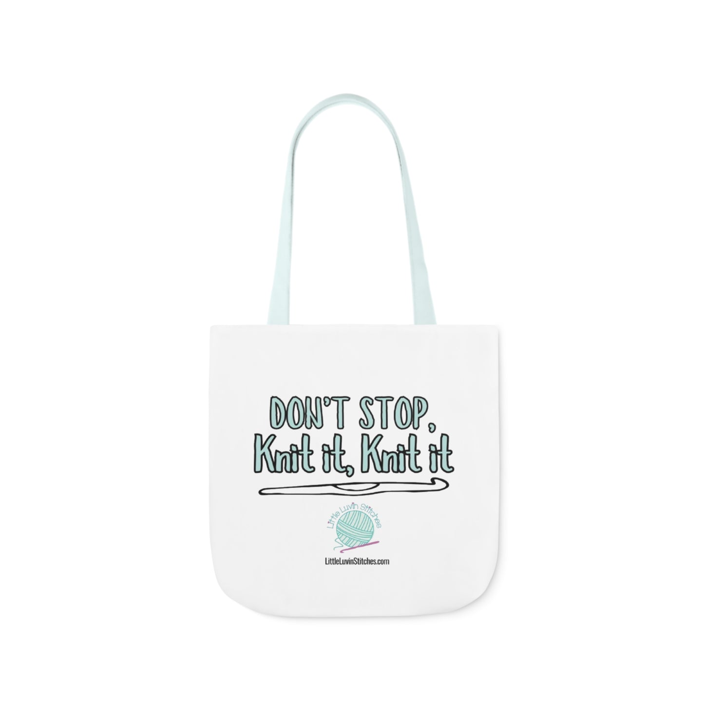 Don't Stop Knit It Knit It Funny Saying Canvas Tote Bag, 5-Color Straps, 3 Sizes