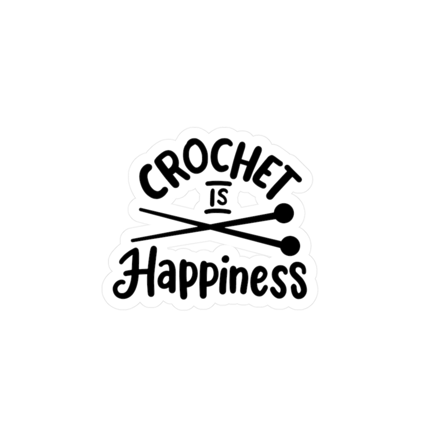 Kiss-Cut Vinyl Decal, Crochet Is Happiness