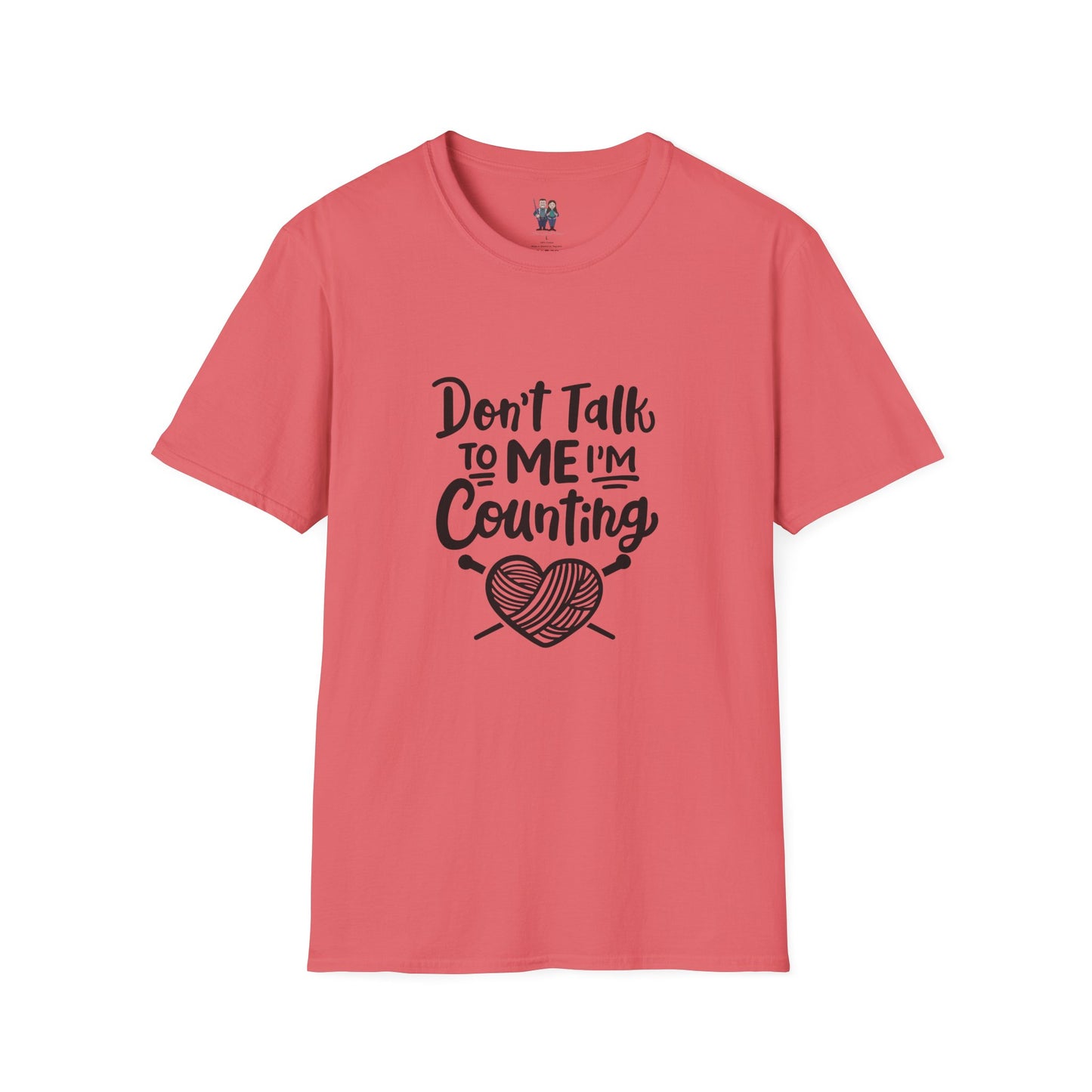 Don't t Talk to Me I'm Counting, Unisex Softstyle Tee, Comfortable, Extra Soft