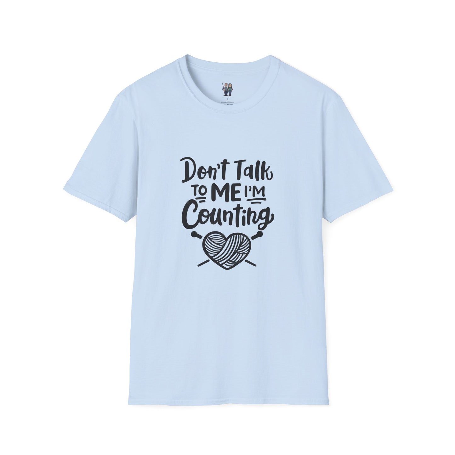 Don't t Talk to Me I'm Counting, Unisex Softstyle Tee, Comfortable, Extra Soft