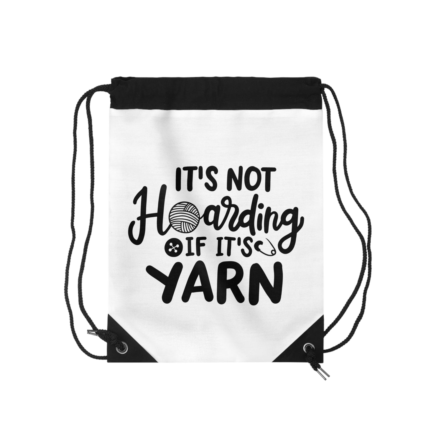 It's Not Hoarding If It's Yarn Drawstring Bag