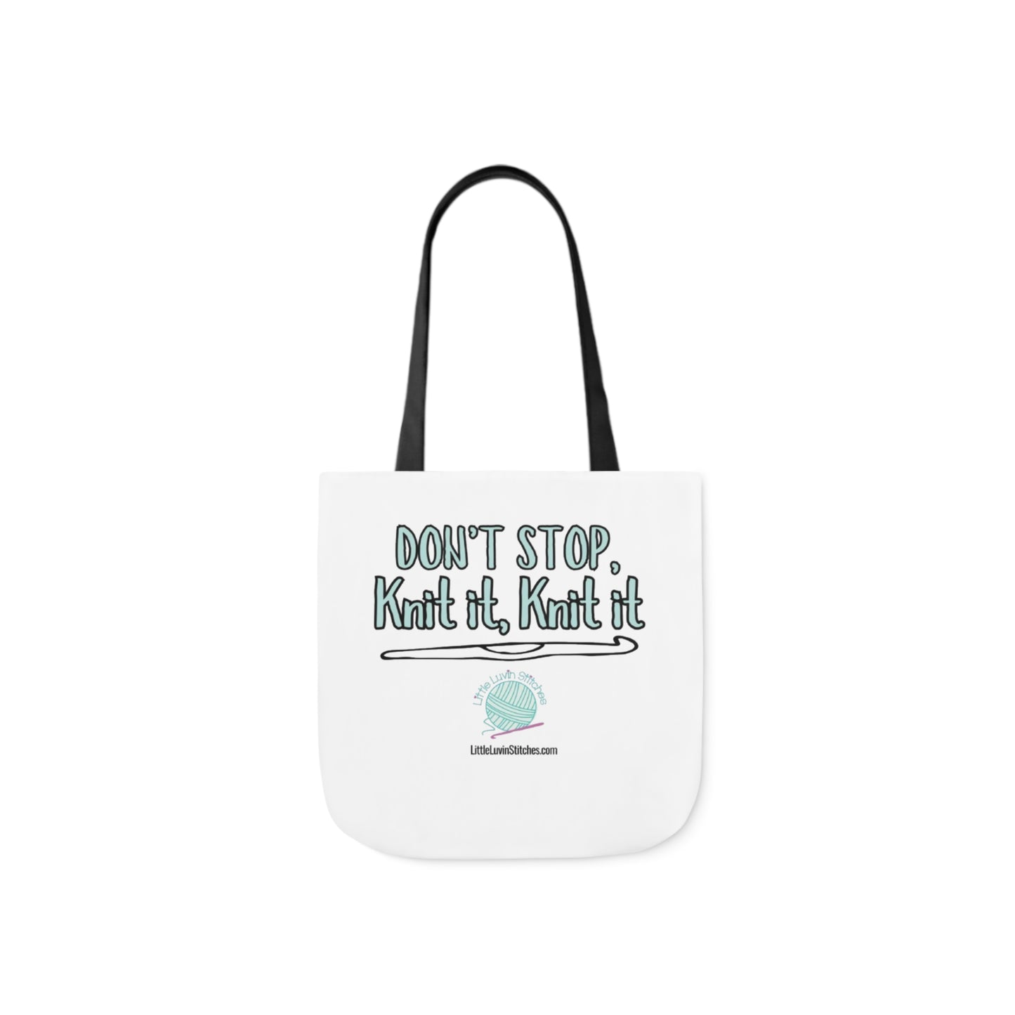 Don't Stop Knit It Knit It Funny Saying Canvas Tote Bag, 5-Color Straps, 3 Sizes