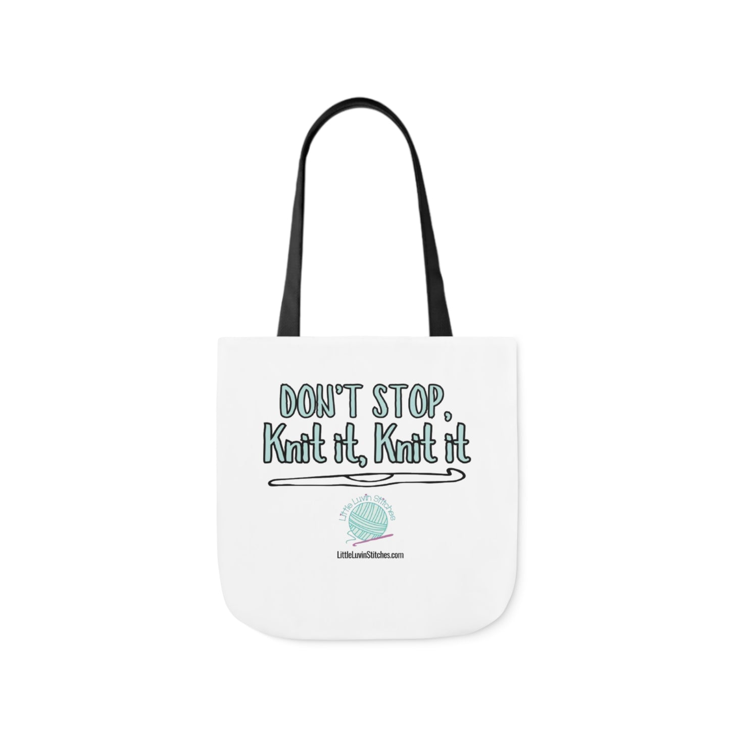 Don't Stop Knit It Knit It Funny Saying Canvas Tote Bag, 5-Color Straps, 3 Sizes