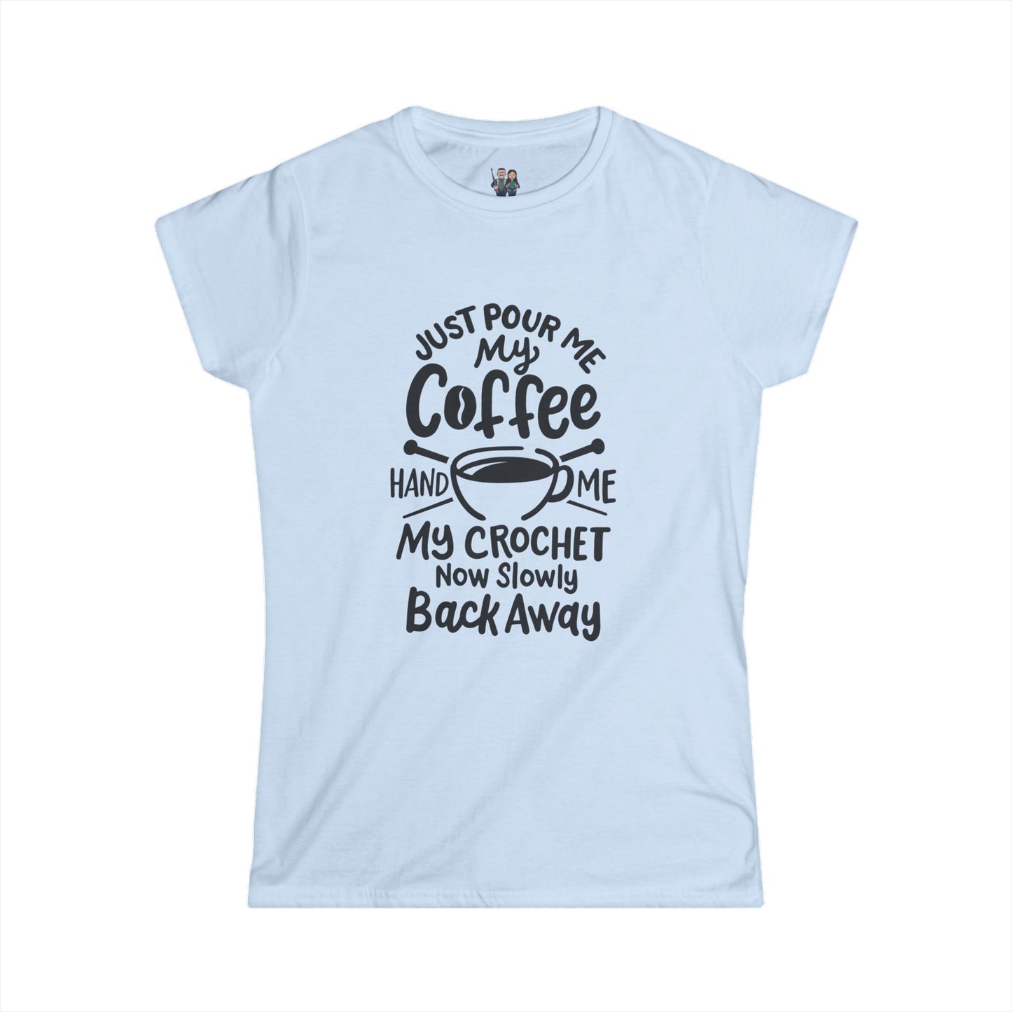 Funny Saying Women's Softstyle Tee, Fitted Crochet Themed T-Shirt
