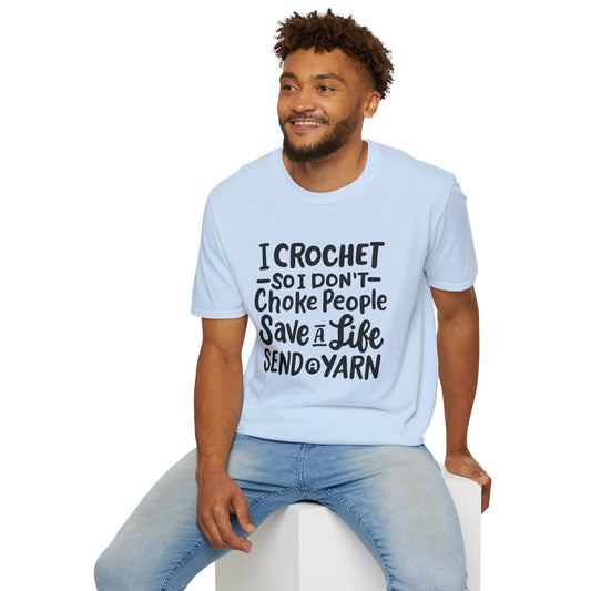 Hilarious Crochet T-shirt, Unisex Softstyle Tee, I only Crochet So I Dont Choke People