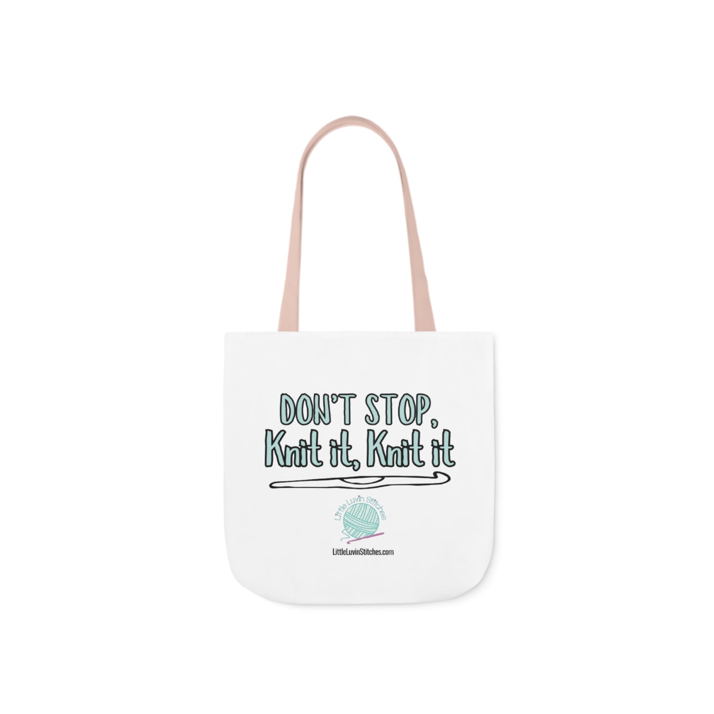 Don't Stop Knit It Knit It Funny Saying Canvas Tote Bag, 5-Color Straps, 3 Sizes