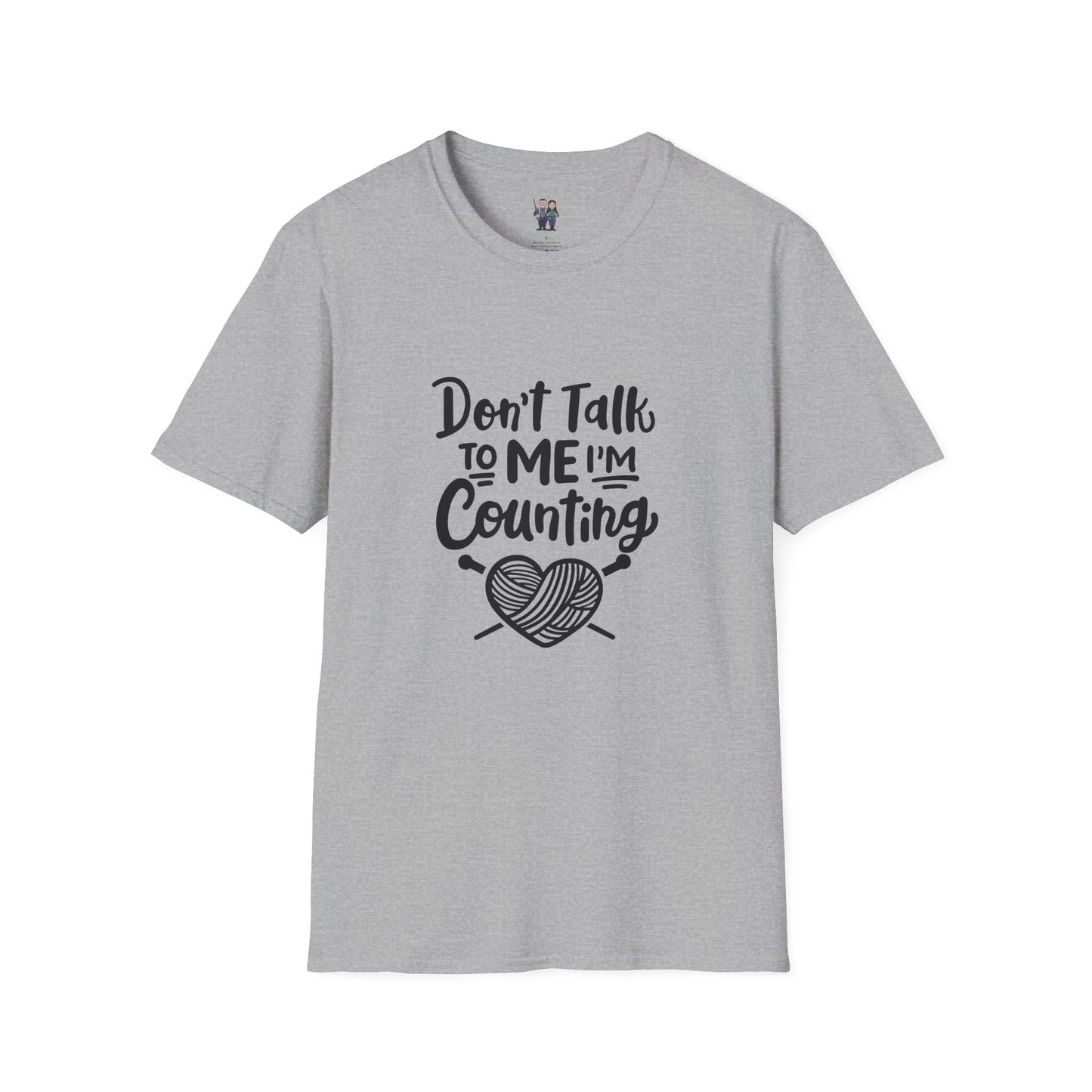 Don't t Talk to Me I'm Counting, Unisex Softstyle Tee, Comfortable, Extra Soft