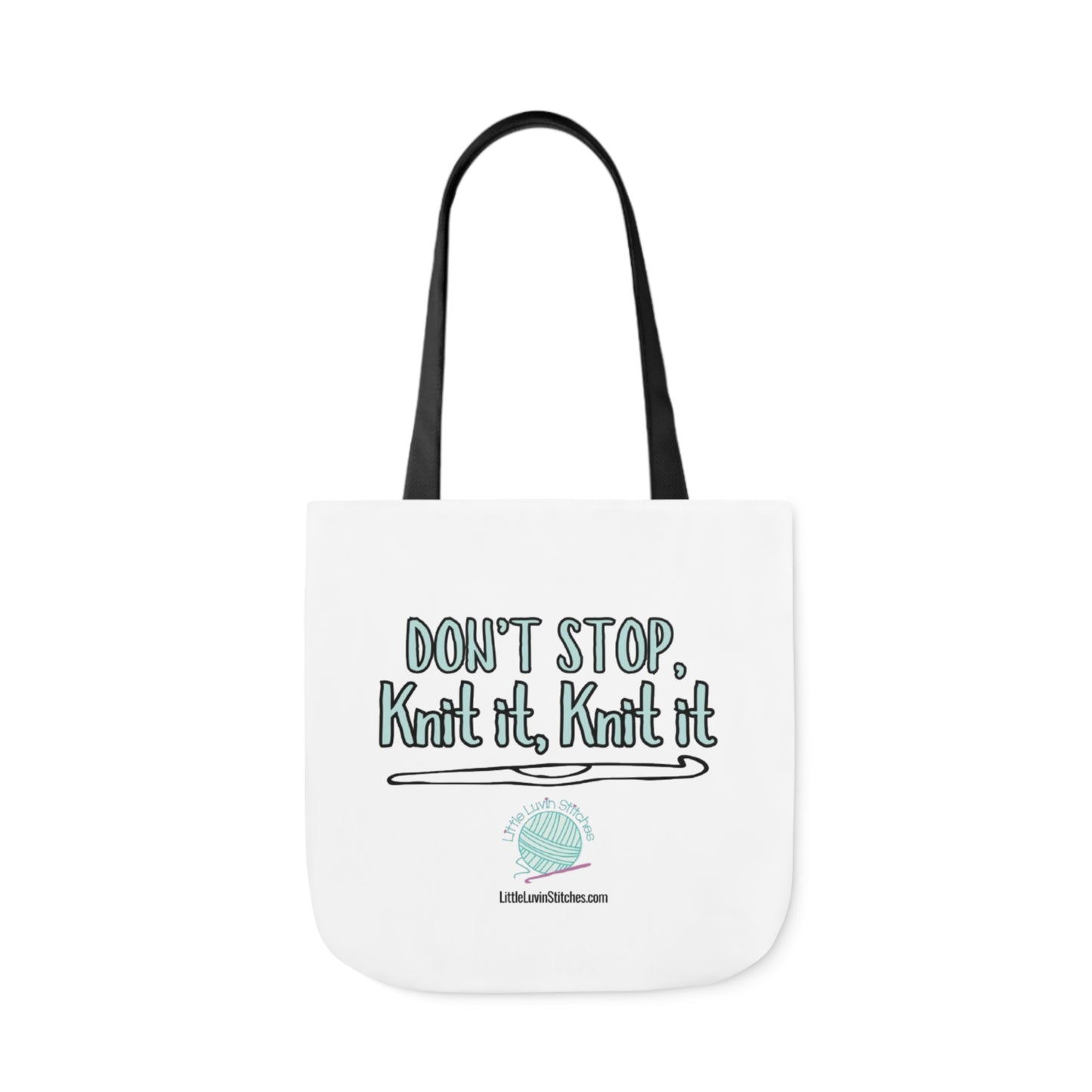 Don't Stop Knit It Knit It Funny Saying Canvas Tote Bag, 5-Color Straps, 3 Sizes
