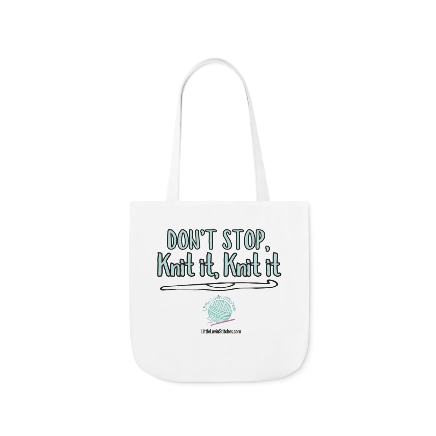Don't Stop Knit It Knit It Funny Saying Canvas Tote Bag, 5-Color Straps, 3 Sizes