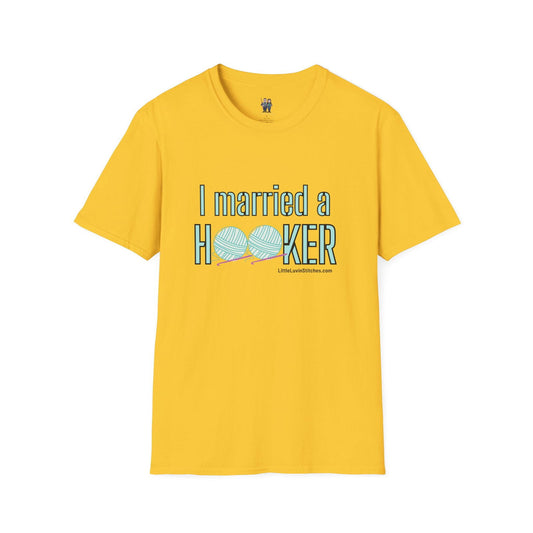 I married a Hooker Unisex Softstyle T-Shirt - Little Luvin Stitches