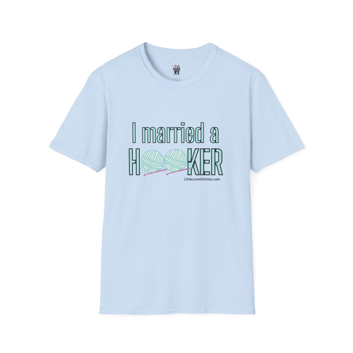 I married a Hooker Unisex Softstyle T-Shirt - Little Luvin Stitches