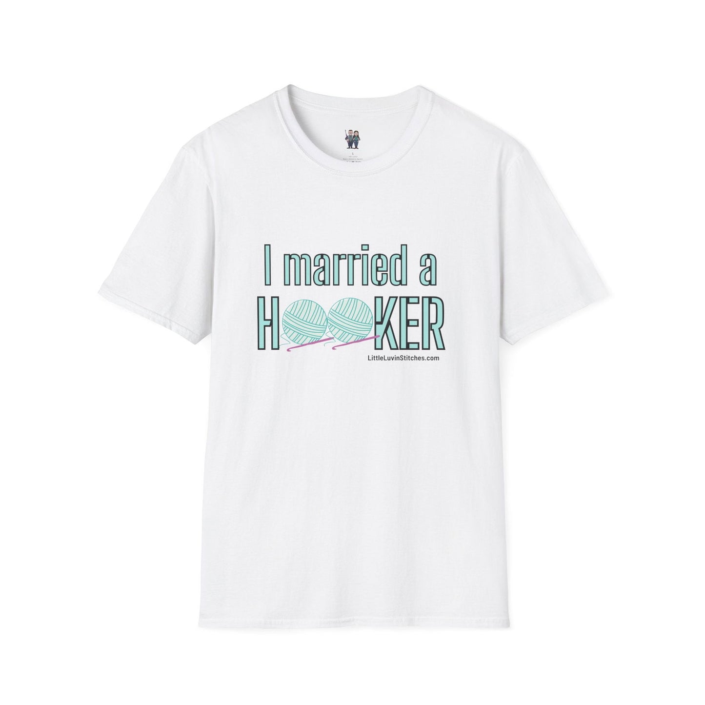 I married a Hooker Unisex Softstyle T-Shirt - Little Luvin Stitches