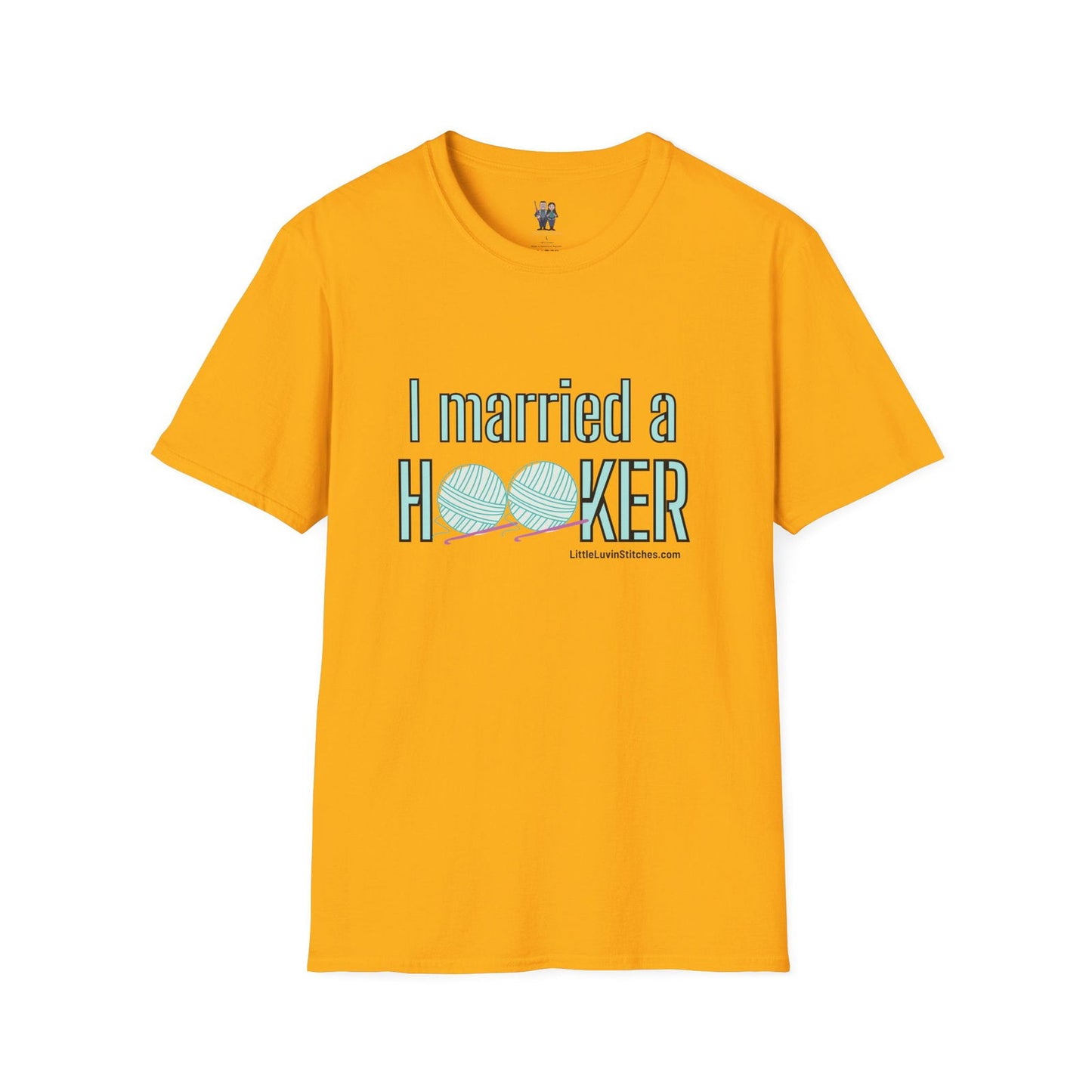 I married a Hooker Unisex Softstyle T-Shirt - Little Luvin Stitches