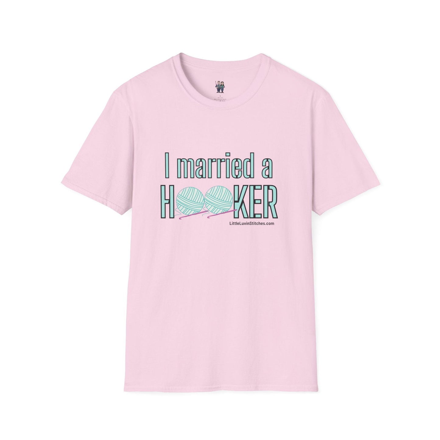 I married a Hooker Unisex Softstyle T-Shirt - Little Luvin Stitches
