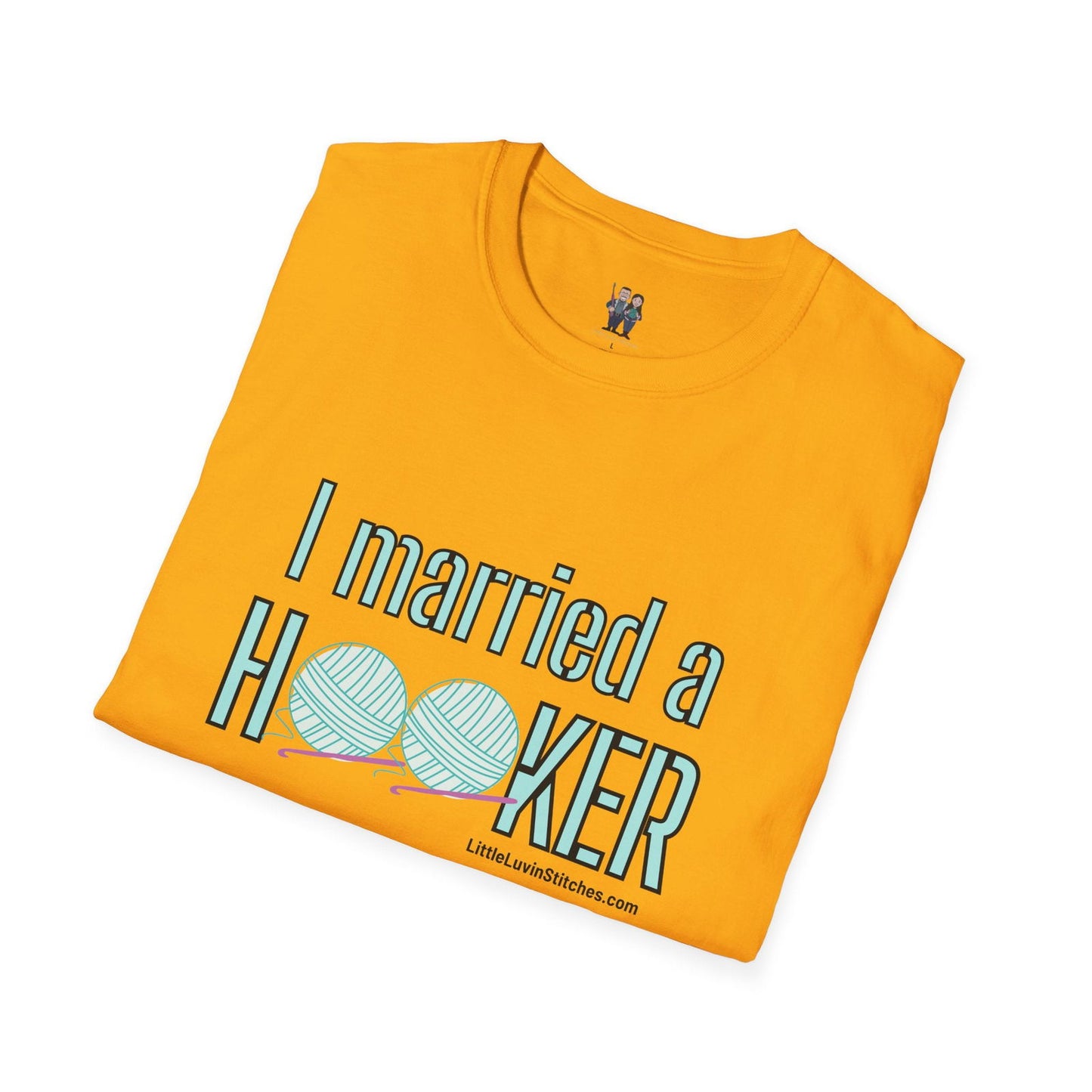 I married a Hooker Unisex Softstyle T-Shirt - Little Luvin Stitches