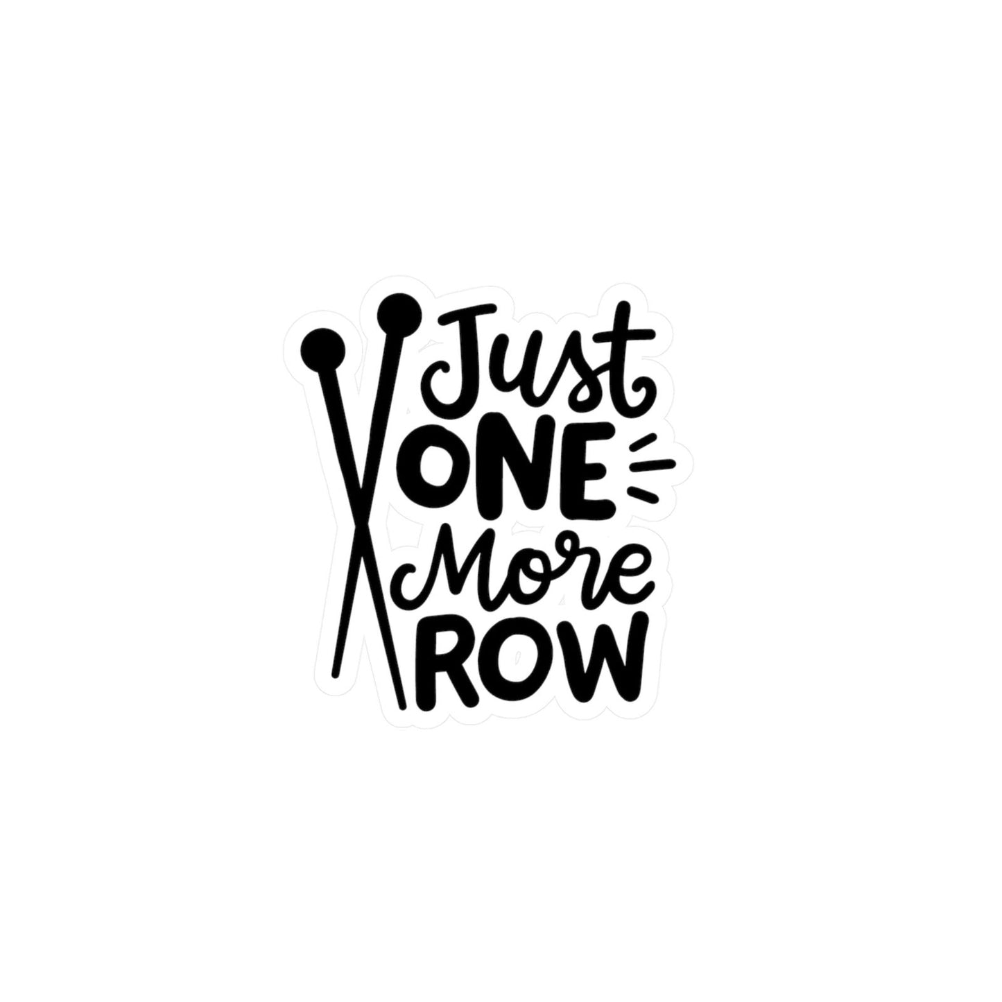 Just One More Row Crochet Kiss-Cut Vinyl Decals - Little Luvin Stitches