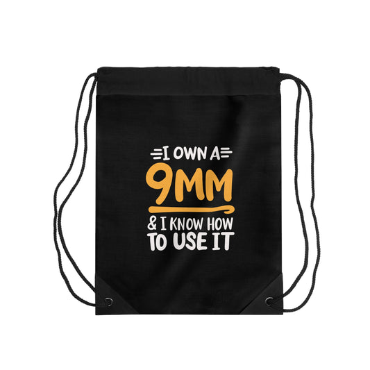 Black Drawstring Bag, I Own A 9mm, And I know How To Use It, Funny Crochet Saying Bag