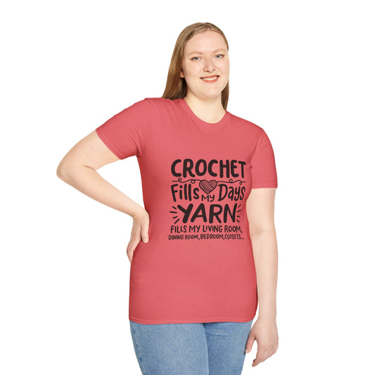 Unisex Soft-style T-shirt Crochet Fills My Days, Yarn Fills My Living Room Sizes XSmall to 5XL