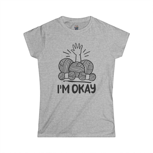 I'm Okay Funny T-Shirt, Women's Softstyle Tee