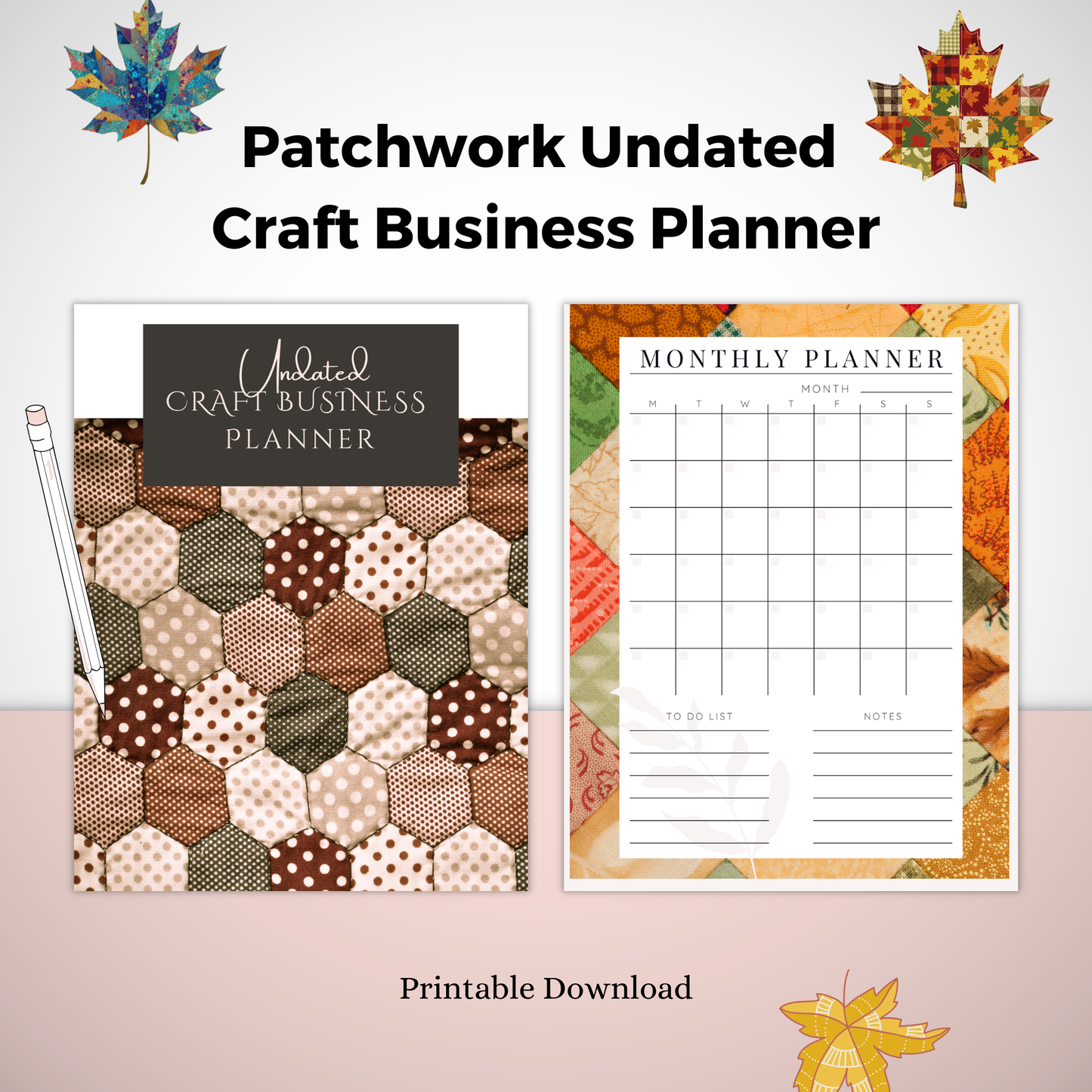 Patchwork undated craft business planner with monthly planner sheet on a light pink background.