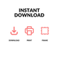 Text 'Instant Download' with icons for download, print, and frame on a white background.