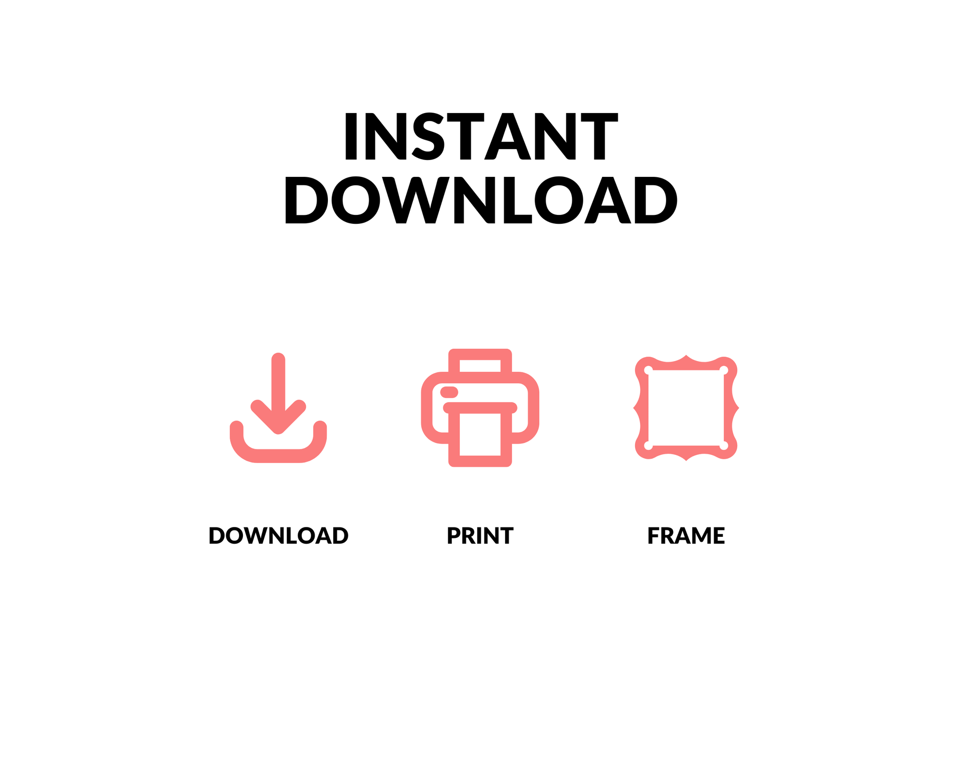 Text 'Instant Download' with icons for download, print, and frame on a white background.